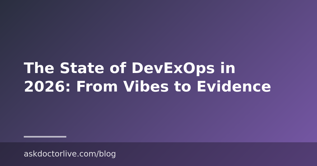 The State of DevExOps in 2026: From Vibes to Evidence